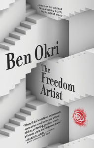 The Freedom Artist Ben Okri Author