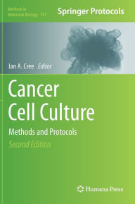 Cancer Cell Culture: Methods and Protocols Ian A. Cree Editor