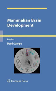Mammalian Brain Development Damir Janigro Editor