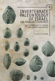 Invertebrate Paleontology (Mesozoic) of Israel and Adjacent Countries with Emphasis on the Brachiopoda Howard R. Feldman Author
