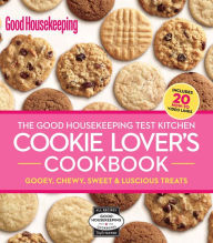 The Good Housekeeping Test Kitchen Cookie Lover's Cookbook Good Housekeeping Editor