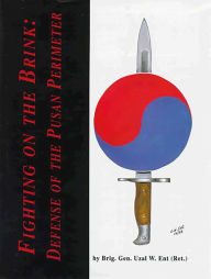 Fighting on the Brink: Defense of the Pusan Perimeter Unzl W. Ent Author