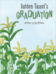 Golden Tassel's Graduation - Kay Michaels