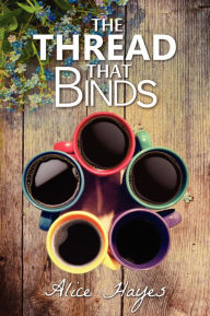 The Thread That Binds - Alice Hayes