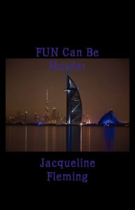 FUN Can Be Murder - Jacqueline Fleming