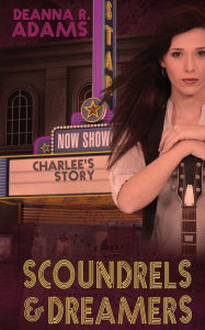 Scoundrels and Dreamers DEANNA R. ADAMS Author