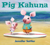 Pig Kahuna (Pig Kahuna Series) - Jennifer Sattler