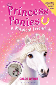 A Magical Friend (Princess Ponies Series #1) Chloe Ryder Author