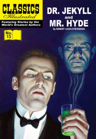 Dr. Jekyll and Mr Hyde: Classics Illustrated #13 - Robert Louis Stevenson