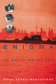 Enigma: The Battle for the Code Hugh Sebag-Montefiore Author