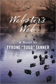 Webster's Web Tyrone Tugg Tanner Author