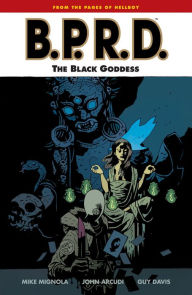 B.P.R.D., Volume 11: The Black Goddess - Mike Mignola