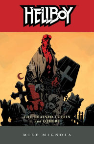 Hellboy, Volume 3: The Chained Coffin and Others Mike Mignola Author