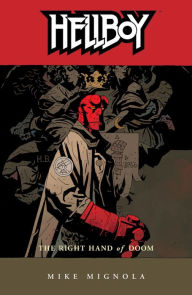 Hellboy, Volume 4: The Right Hand of Doom Mike Mignola Author