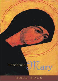 Threefold Mary Emil Bock Author