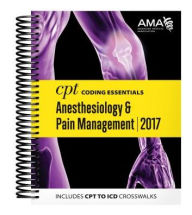 CPT Coding Essentials for Anesthesiology & Pain Management 2017 American Medical Association Author