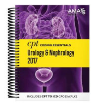 CPT Coding Essentials for Urology & Nephrology 2017 American Medical Association Author