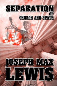 Separation of Church and State - Joseph Max Lewis