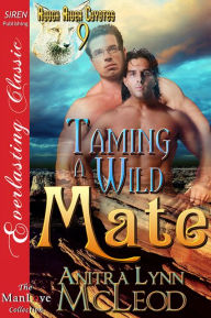 Taming a Wild Mate [Rough River Coyotes 9] (Siren Publishing Everlasting Classic ManLove) - Anitra McLeod