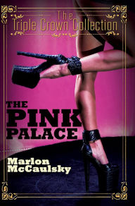 The Pink Palace: Triple Crown Collection - Marlon McCaulsky