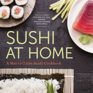 Sushi at Home: A Mat-To-Table Sushi Cookbook Rockridge Press Author