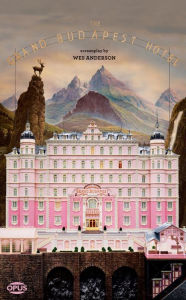 The Grand Budapest Hotel: The Illustrated Screenplay Wes Anderson Author