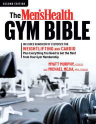 The Men's Health Gym Bible Myatt Murphy Author