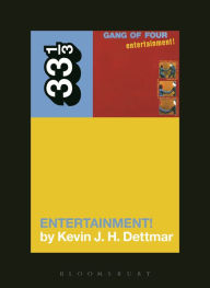 Gang of Four's Entertainment! Kevin J.H. Dettmar Author