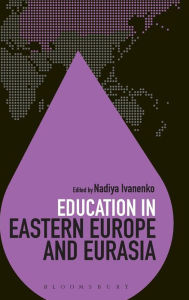 Education in Eastern Europe and Eurasia Nadiya Ivanenko Editor