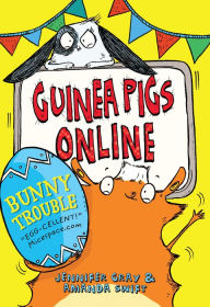 Guinea Pigs Online: Bunny Trouble Amanda Swift Author