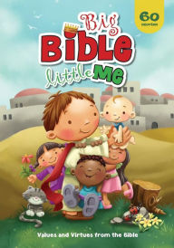 Big Bible, Little Me: Values and Virtues from the Bible Agnes de Bezenac Author