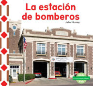 La Estación de Bomberos (the Fire Station ) - Julie Murray
