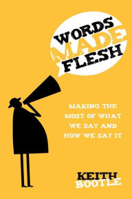 WORDS MADE FLESH Keith Bootle Author