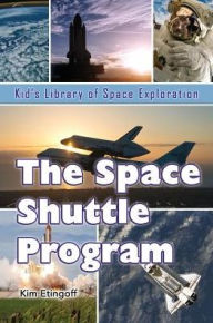 The Space Shuttle Program Kim Etingoff Author