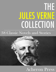The Jules Verne Collection: 38 Novels and Stories Jules Verne Author