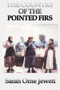 Country of the Pointed Firs Sarah Orne Jewett Author
