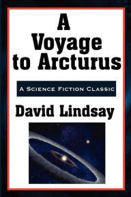 A Voyage to Arcturus David Lindsay Author