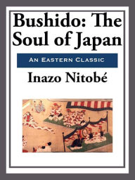 Bushido: The Soul of Japan Inazo Nitobe Author