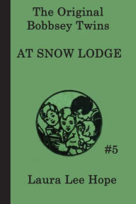 The Bobbsey Twins at Snow Lodge Laura Lee Hope Author