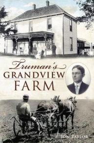 Truman's Grandview Farm Jon Taylor Author