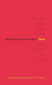Middle Powers and the Rise of China - Bruce Gilley