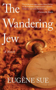 The Wandering Jew: A Novel Eugène Sue Author