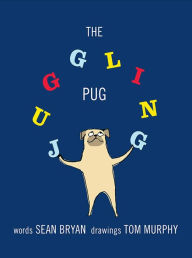 The Juggling Pug Sean Bryan Author