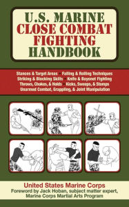 U.S. Marine Close Combat Fighting Handbook United States Marine Corps. Author