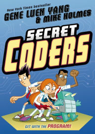 Secret Coders (Secret Coders Series #1) Gene Luen Yang Author