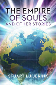 The Empire of Souls and Other Stories Stuart Luijerink Author