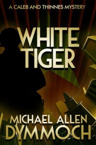 White Tiger Michael Allen Dymmoch Author