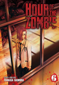 Hour of the Zombie Vol. 6 Tsukasa Saimura Author