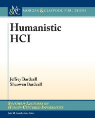 Humanistic HCI Jeffrey Bardzell Author