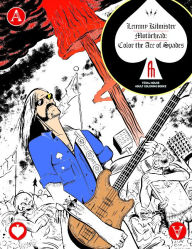 Lemmy Kilmister of MotÃ¶rhead: Color the Ace of Spades Tony Millionaire Contribution by